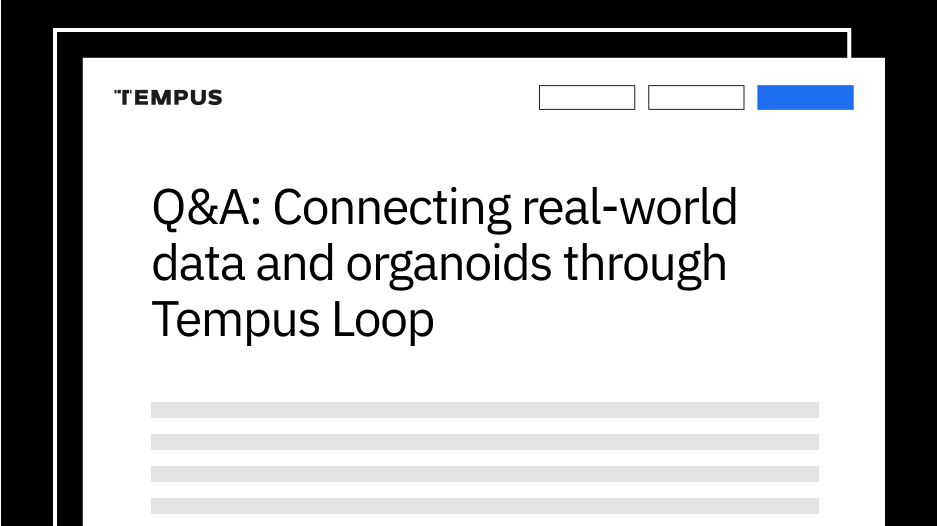 Q&A: Connecting real-world data and organoids through Tempus Loop