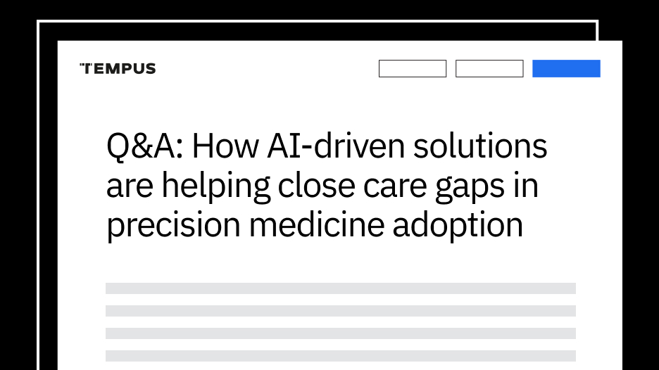 Q&A: How AI-driven solutions are helping close care gaps in precision medicine adoption
