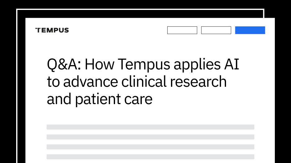 Q&A: How Tempus applies AI for clinical research and patient care