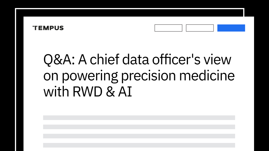 Q&A: A chief data officer’s view on powering precision medicine with RWD & AI