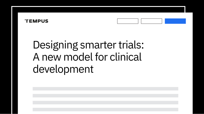 Designing smarter trials: A new model for clinical development